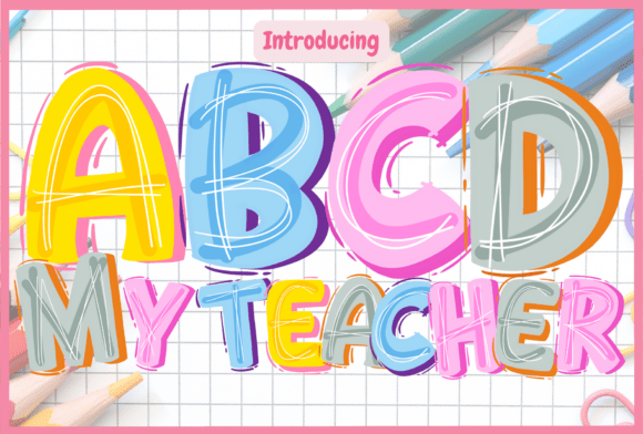 Abcd My Teacher: A Playful Font for Creative Educators