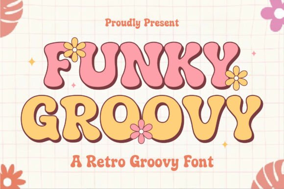 Why Funky Groovy Is the Ultimate Font for Bold, Nostalgic Branding